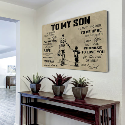 Canvas Poster Dad To Son Your Way Back Home I Can Promise To Love You For The Rest Of Mine