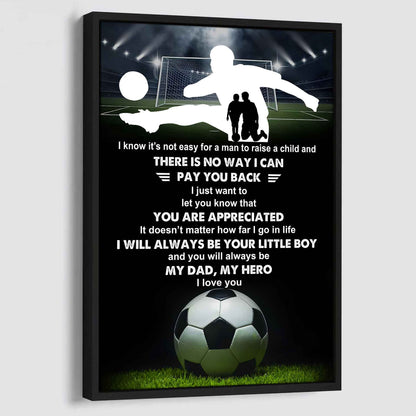 Poster Child Canvas To My Dad I Know It's Not Easy - I Will Always Be Your Little Boy Gift From Son