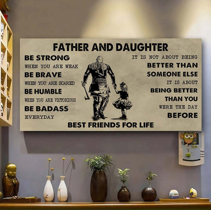 Family Father And Daughter Best Friends For Life - Be Strong When You Are Weak Poster Canvas Gift For Daughter From Father