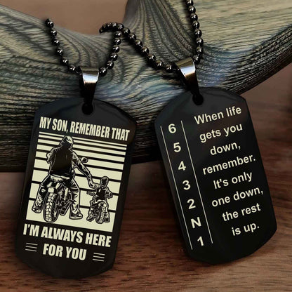 Biker Double side Dog tag to Son-When life gets you down, remember. It’s only one down, the rest is up