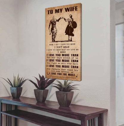 DRB VGT- Poster Canvas To My Wife When I Say I Love You More - I Love You The Most Gift For Your Wife