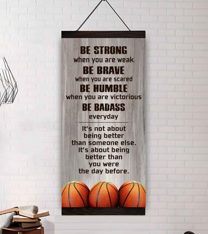Mix Basketbal and Golf Be Strong-It is not About Being Better Than Someone Else It is about being better than you were the day before.
