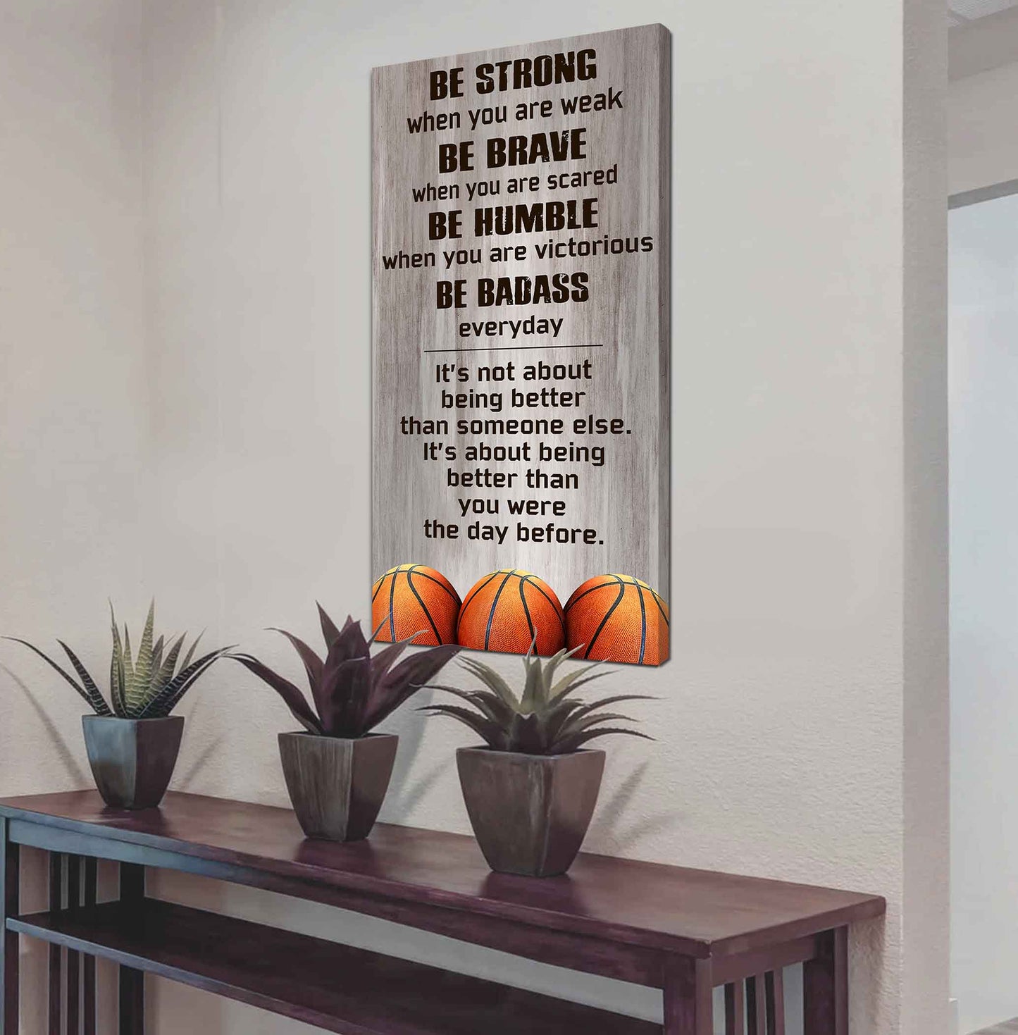 Mix Basketbal and Golf Be Strong-It is not About Being Better Than Someone Else It is about being better than you were the day before.