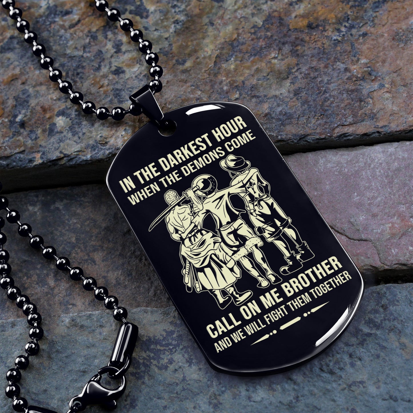 op engraved one sided dog tag gift from brother, in the darkest hour when the demons come call on me brother and we will fight them together