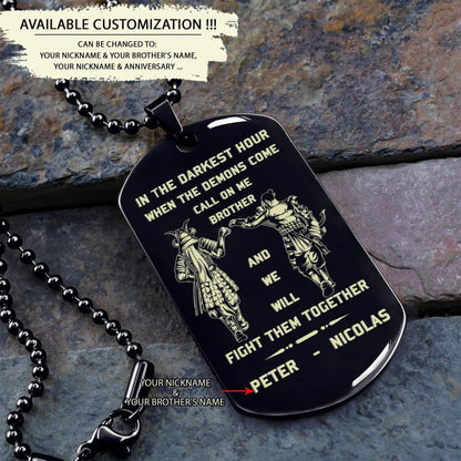 Spartan Customizable engraved brother dog tag gift from brother, In the darkest hour, When the demons come call on me brother and we will fight them together