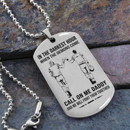 Personalized One Sided Dog Tag Call On Me Daddy And We Will Fight Them Together Gifts For Your Dad, From Son To Dad