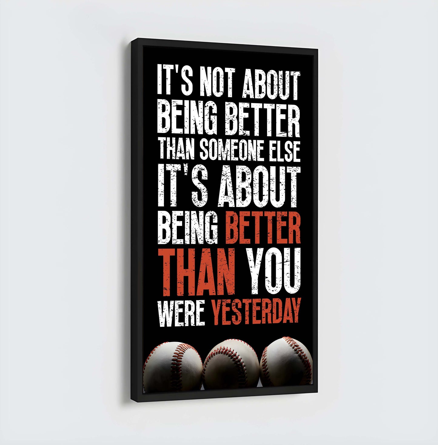 Basketball-It is not About Being Better Than Someone Else It is about being better than you were the day before.