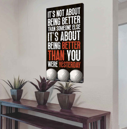 Soccer It is not About Being Better Than Someone Else It is about being better than you were the day before.