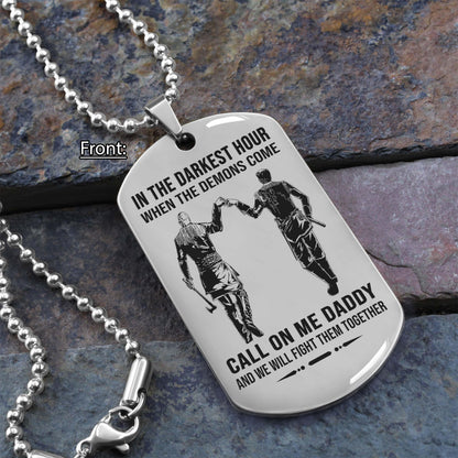 Personalized One Sided Dog Tag Call On Me Daddy And We Will Fight Them Together Gifts For Your Dad, From Son To Dad