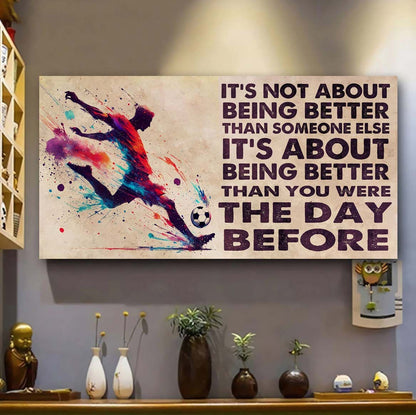 Ver 3 Water Color Soccer Poster Canvas It Is Not About Being Better Than Someone Else