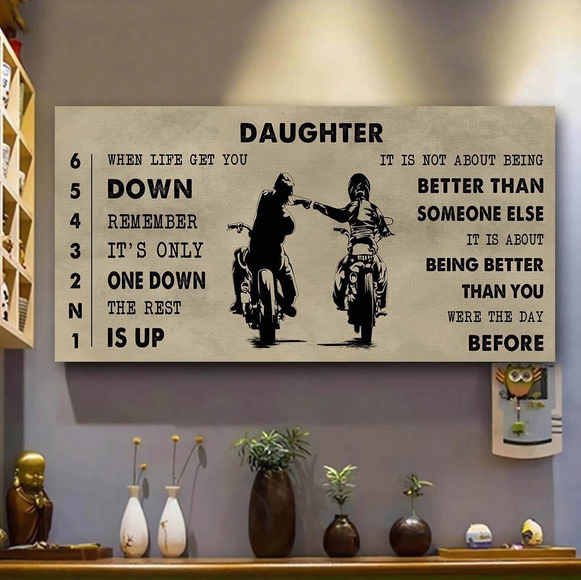 biker canvas poster to daughter - when life gets you down it's about being better than you were the day before