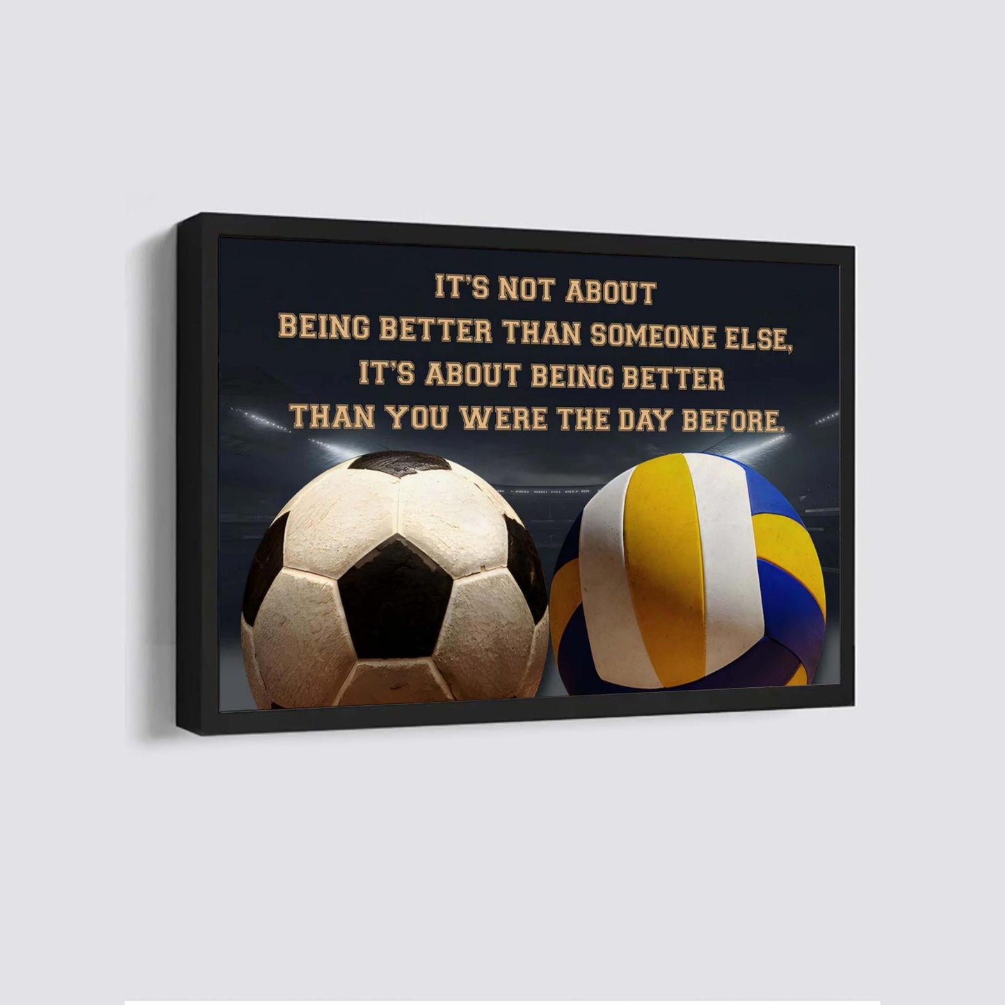 soccer volleyball customizable poster canvas - it is not about being better than someone else it is about being better than you were the day before