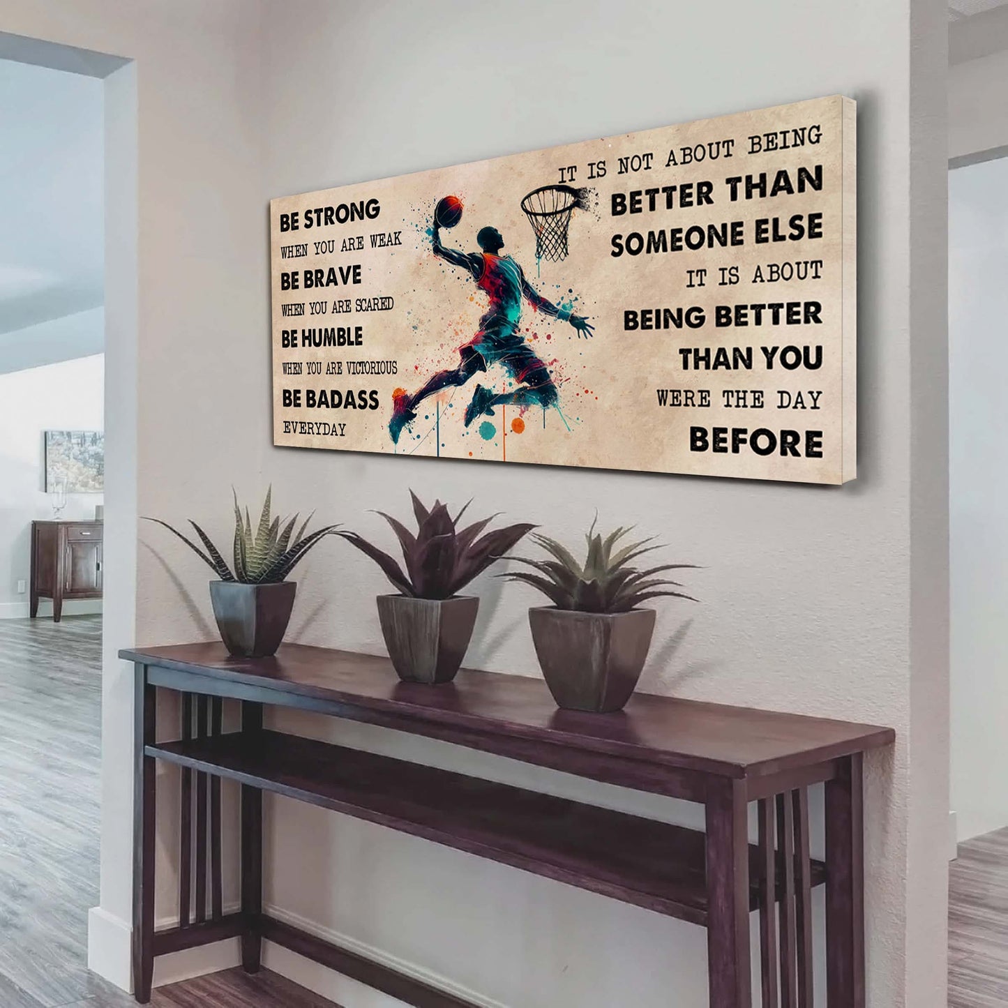 water color basketball poster canvas it is not about being better than someone else - be strong when you are weak be badass everyday