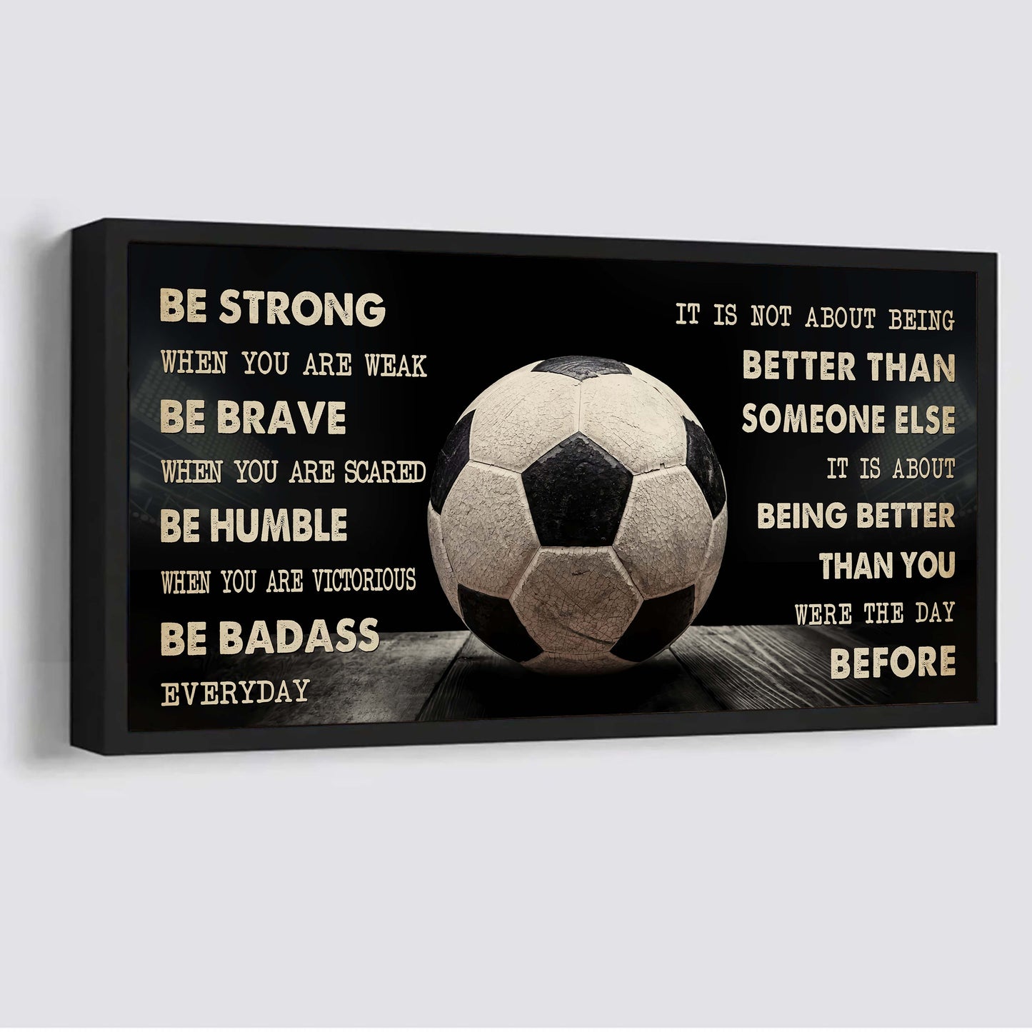 soccer canvas it is not about being better than someone else - be strong when you are weak