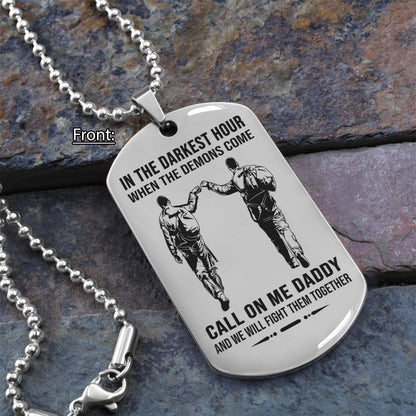 Personalized One Sided Dog Tag Call On Me Daddy And We Will Fight Them Together Gifts For Your Dad, From Son To Dad