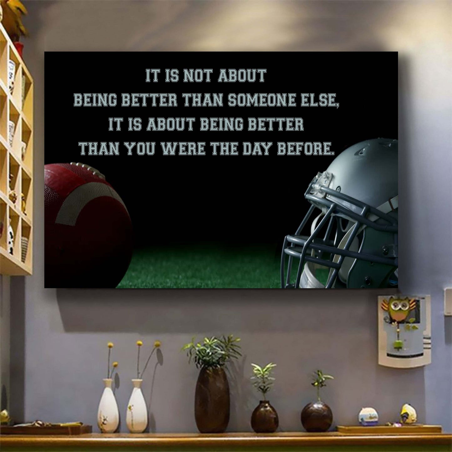 american football customizable poster canvas - it is not about better than someone else, it is about being better than you were the day before