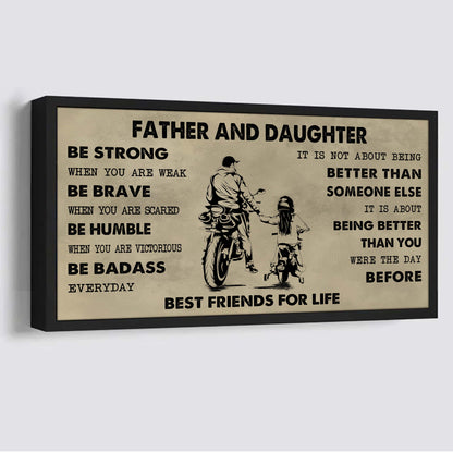 Biker Father And Daughter Best Friends For Life - Be Strong When You Are Weak Poster Canvas Gift For Daughter From Father