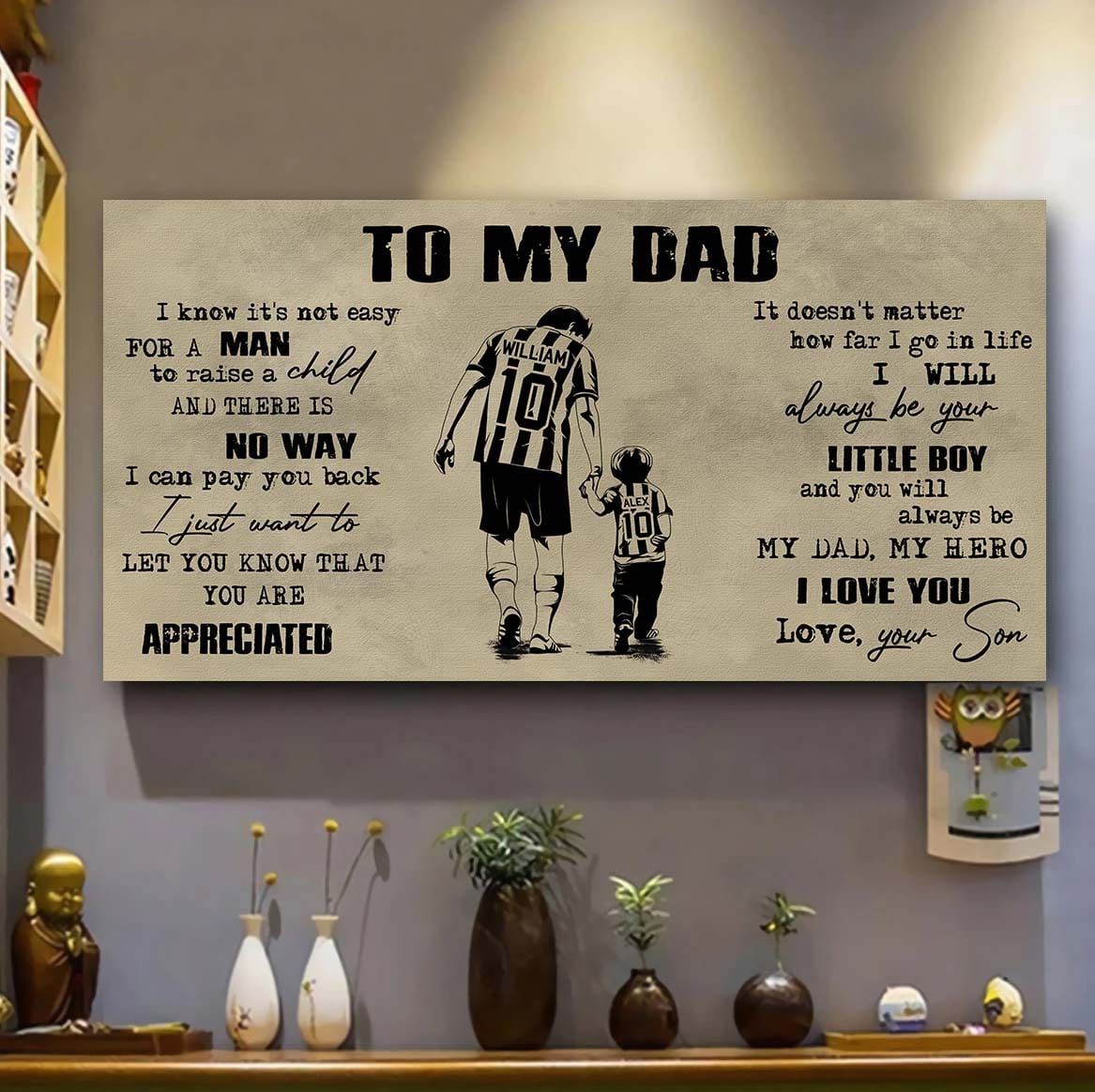 family to my dad i know it not easy for a man to raise a child - i will always be your little boy poster canvas gift from son