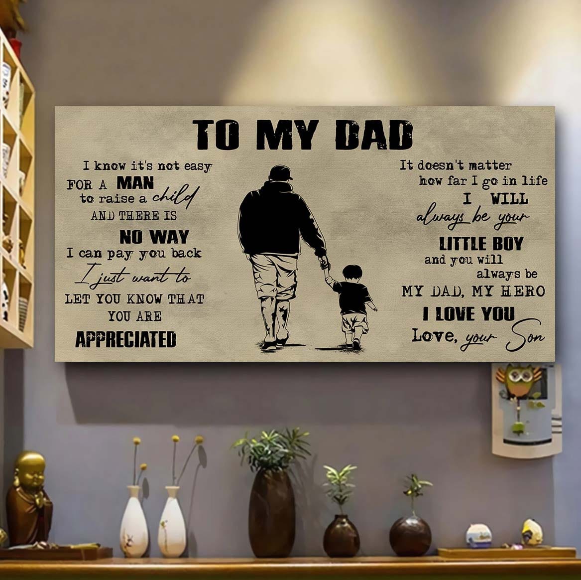 drb to my dad i know it not easy for a man to raise a child - i will always your little boy canvas poster