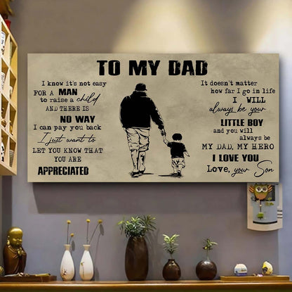 DRB To My Dad I Know It Not Easy For A Man To Raise A Child - I Will Always Your Little Boy Canvas Poster