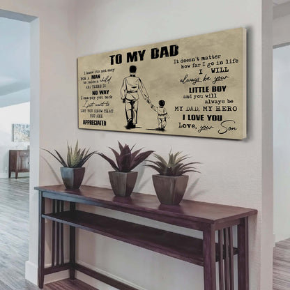 Family To My Dad I Know It Not Easy For A Man To Raise A Child - I Will Always Be Your Little Boy Poster Canvas Gift From Son