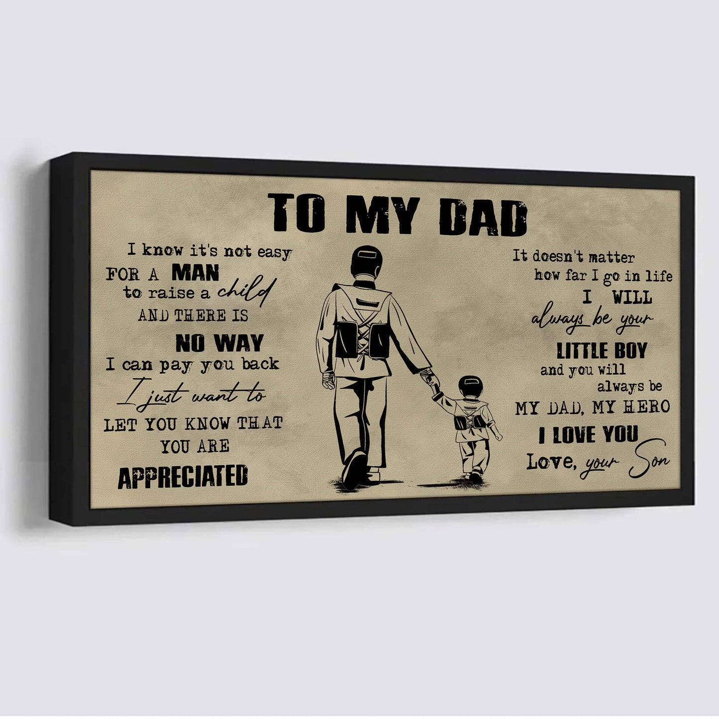 family to my dad i know it not easy for a man to raise a child - i will always be your little boy poster canvas gift from son