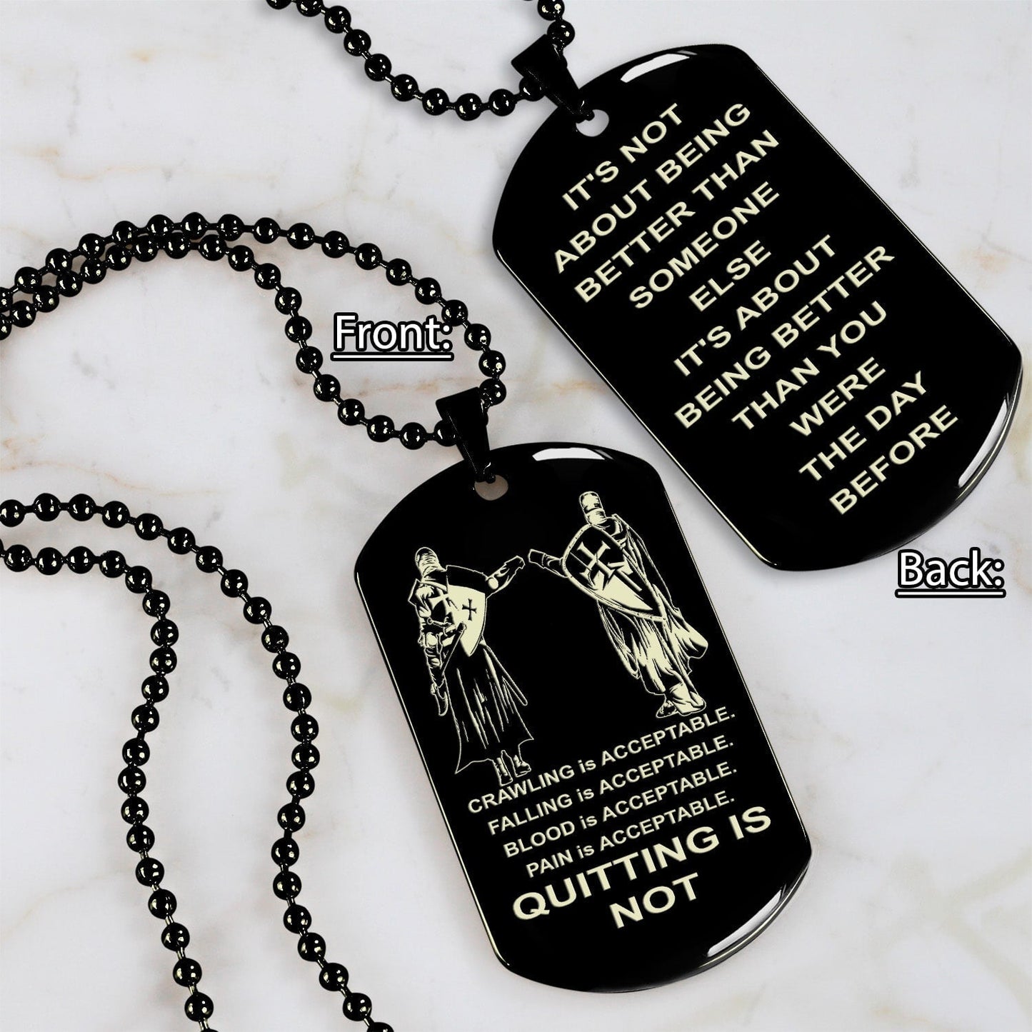 drb-quiting is not- it is not about better than someone else, it is about being better than you were the day before, dog tag double sided