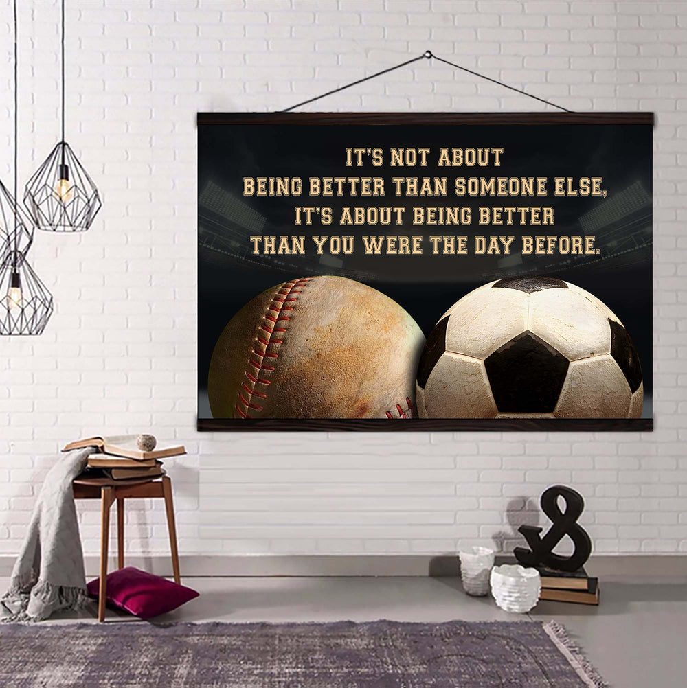 soccer baseball customizable poster canvas - it is not about better than someone else, it is about being better than you were the day before