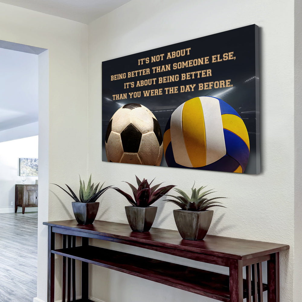 soccer volleyball customizable poster canvas - it is not about being better than someone else it is about being better than you were the day before