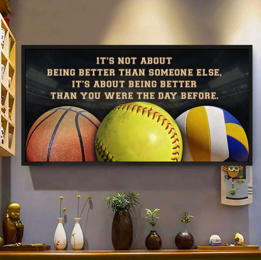 basketball softball volleyball it is not about being better than someone else it is about being better than you were the day before