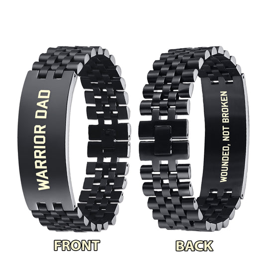 Warrior Dad Wounded Not Broken Double Sided Bracelet