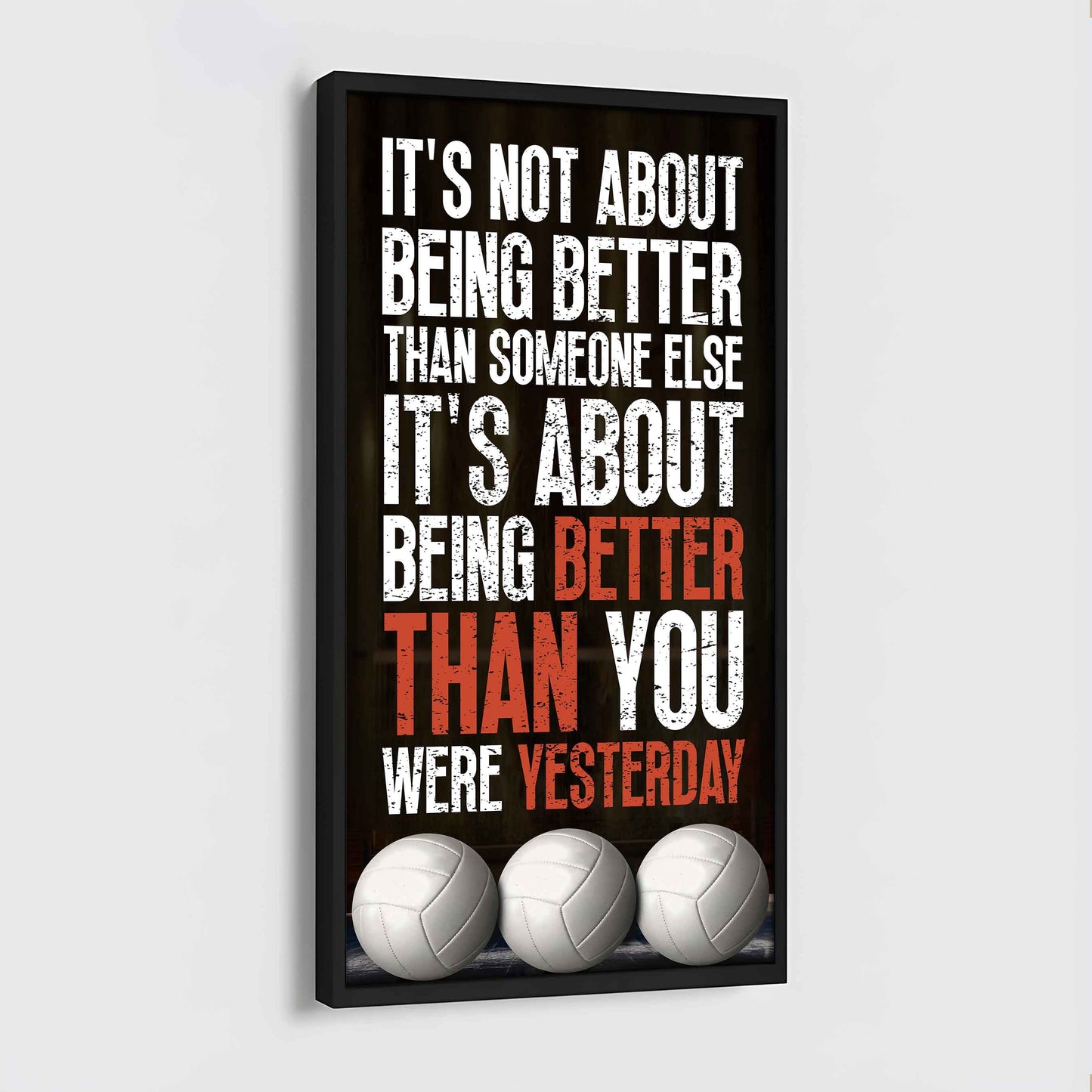 Basketball-It is not About Being Better Than Someone Else It is about being better than you were the day before.