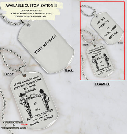 Customizable engraved dog tag double sided with your message on the back, gift from brother, In the darkest hour, When the demons come call on me brother and we will fight them together, brother forever