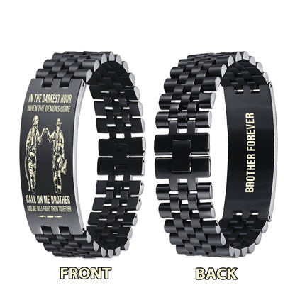 Family brother Forever Customizable engraved brother bracelet double sided gift from brother, in the darkest hour, When the demons come call on me brother and we will fight them together