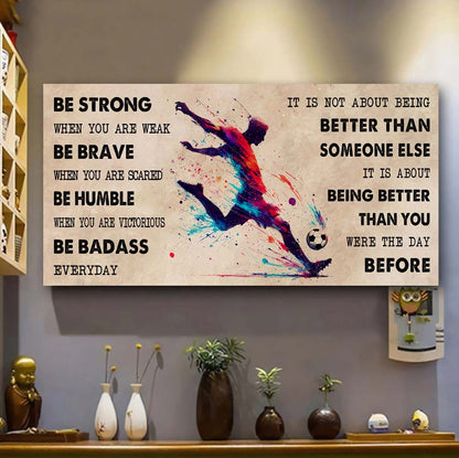 Water Color Basketball Poster Canvas It Is Not About Being Better Than Someone Else - Be Strong When You Are Weak Be Badass Everyday