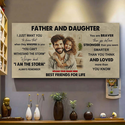 Father And Daughter Best Friends For Life - I Am The Storm Poster Canvas Gift For Daughter From Father-Photo Upload