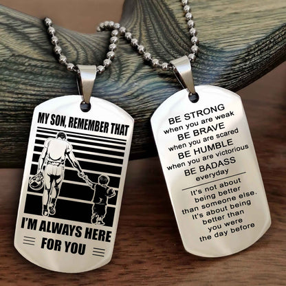Biker Personalized Double Sided Dog Tag My Son  Remember That I Will Always Here Be Strong When You Are Weak Be Badass Everyday