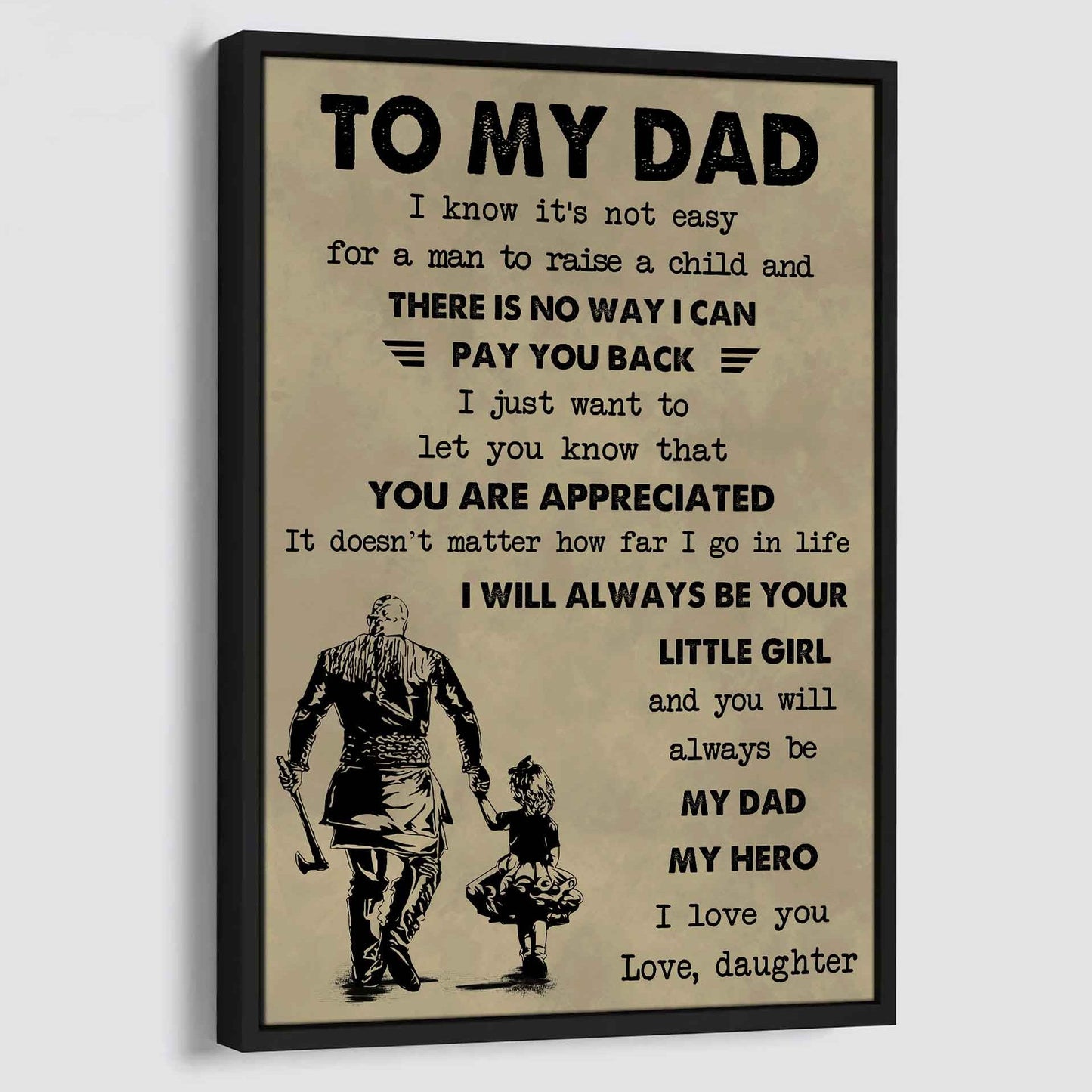 family poster canvas to my dad i know it's not easy to raise a child i will always be your little girl gift from daughter to dad