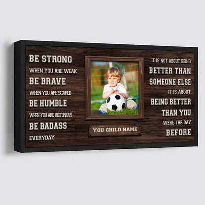 Basketball-(Photo and Name)-Be strong-It is not About Being Better Than Someone Else It is about being better than you were the day before.