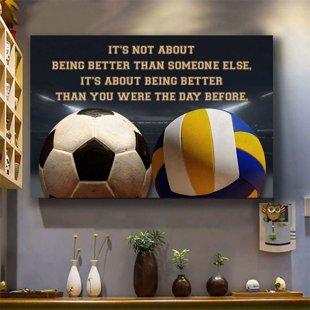 soccer volleyball customizable poster canvas - it is not about being better than someone else it is about being better than you were the day before