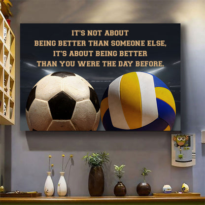 Soccer volleyball customizable poster canvas - It is not About Being Better Than Someone Else It is about being better than you were the day before