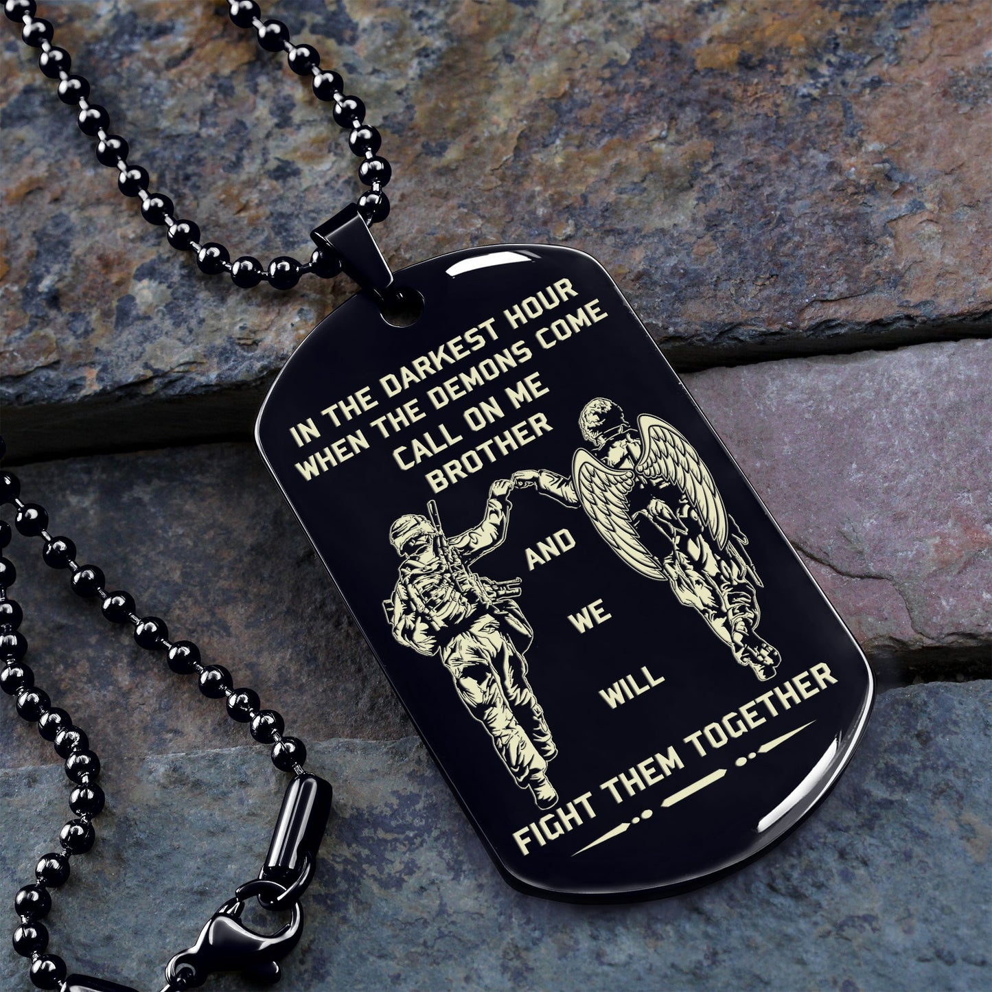 memorial day-customizable engraved brother dog tag gift from brother, in the darkest hour, when the demons come call on me brother and we will fight them together