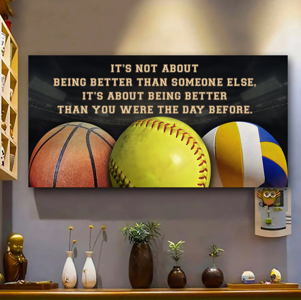 basketball softball volleyball it is not about being better than someone else it is about being better than you were the day before