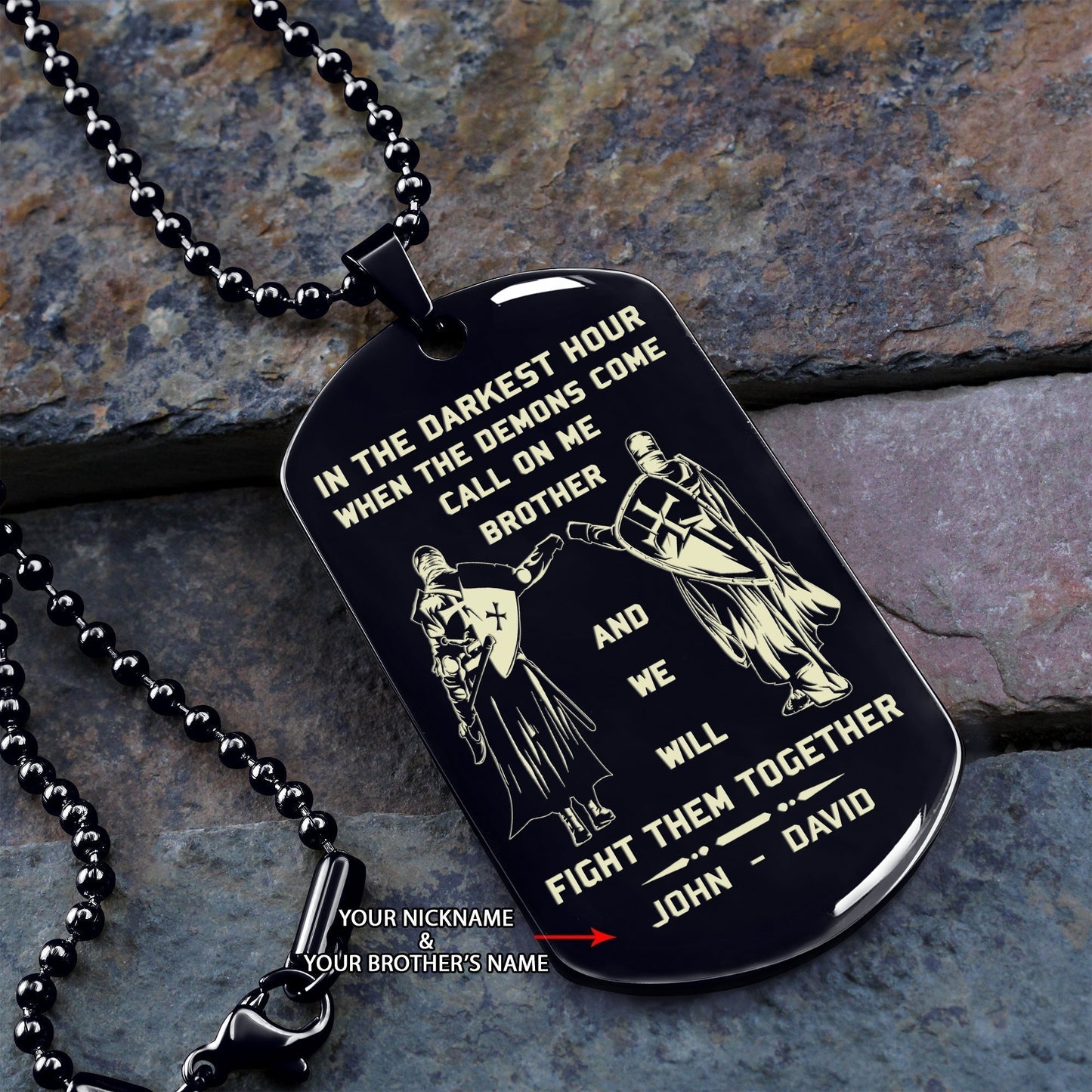 customizable engraved brother dog tag gift from brother, in the darkest hour, when the demons come call on me brother and we will fight them together