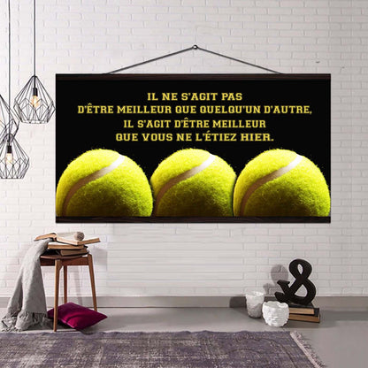 Tennis Il ne s'agit pas d'être meilleur que quelqu'un d'autre, il s'agit d'être meilleur que vous ne l'étiez hier