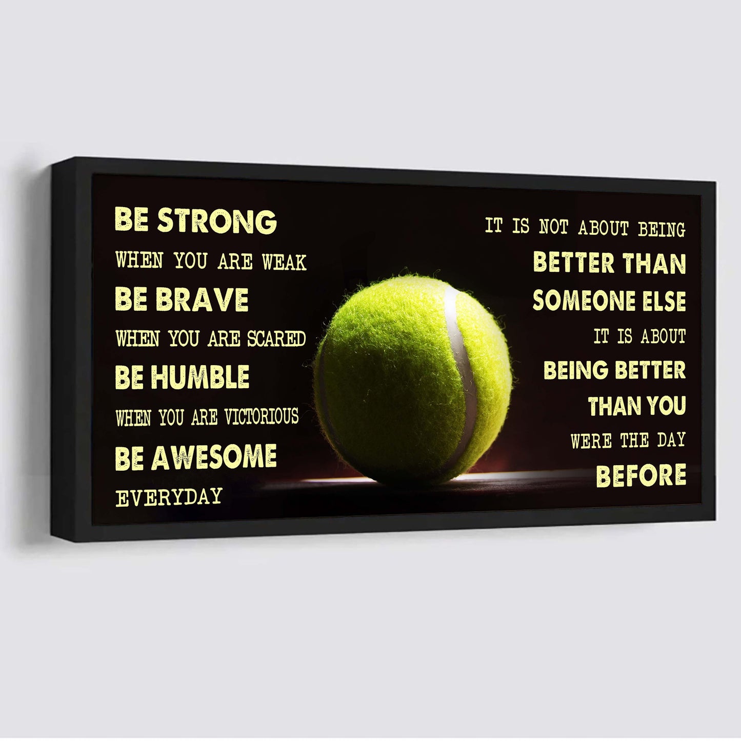 be awesome basketball canvas it is not about being better than someone else - be strong when you are weak