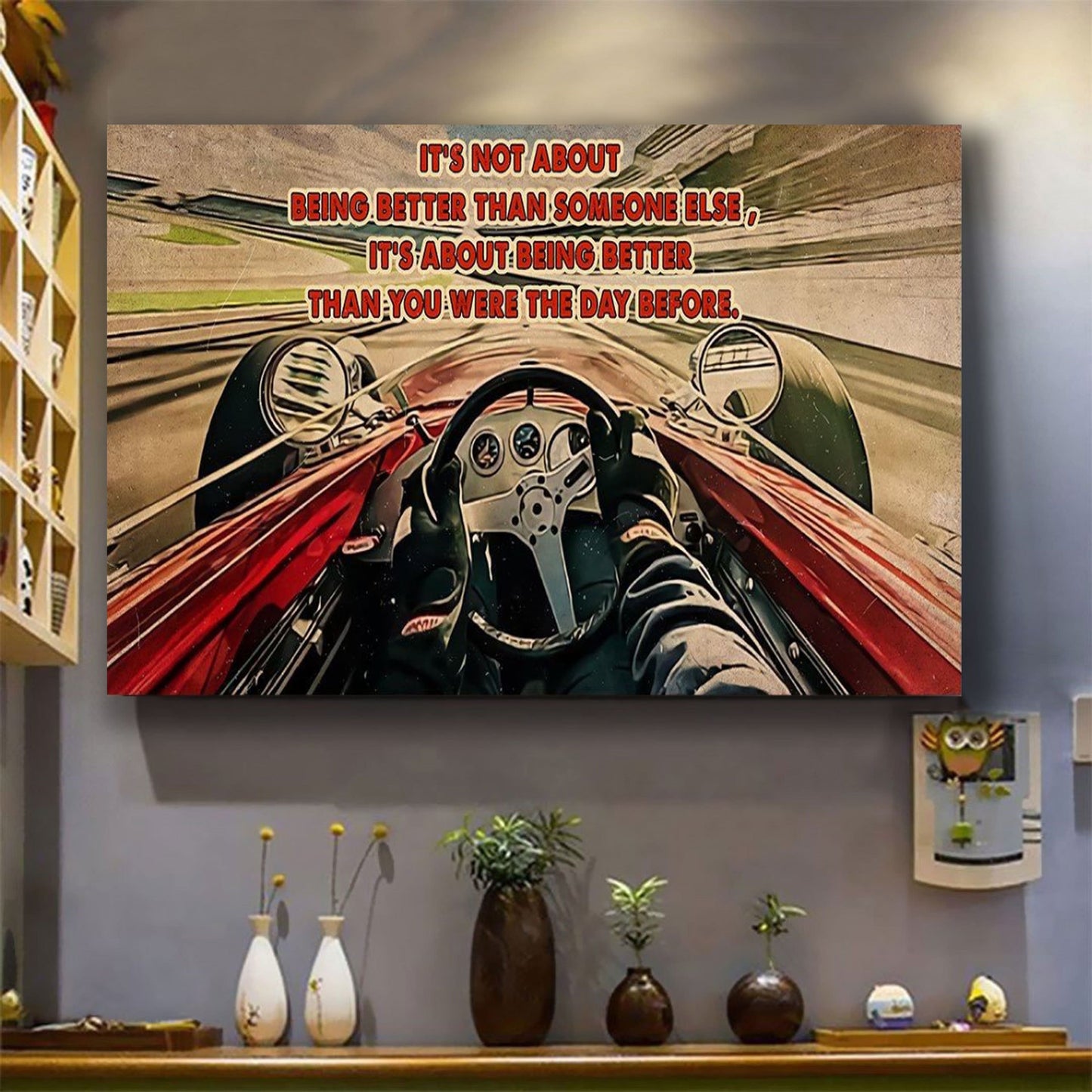 racing customizable poster canvas - it is not about better than someone else, it is about being better than you were the day before