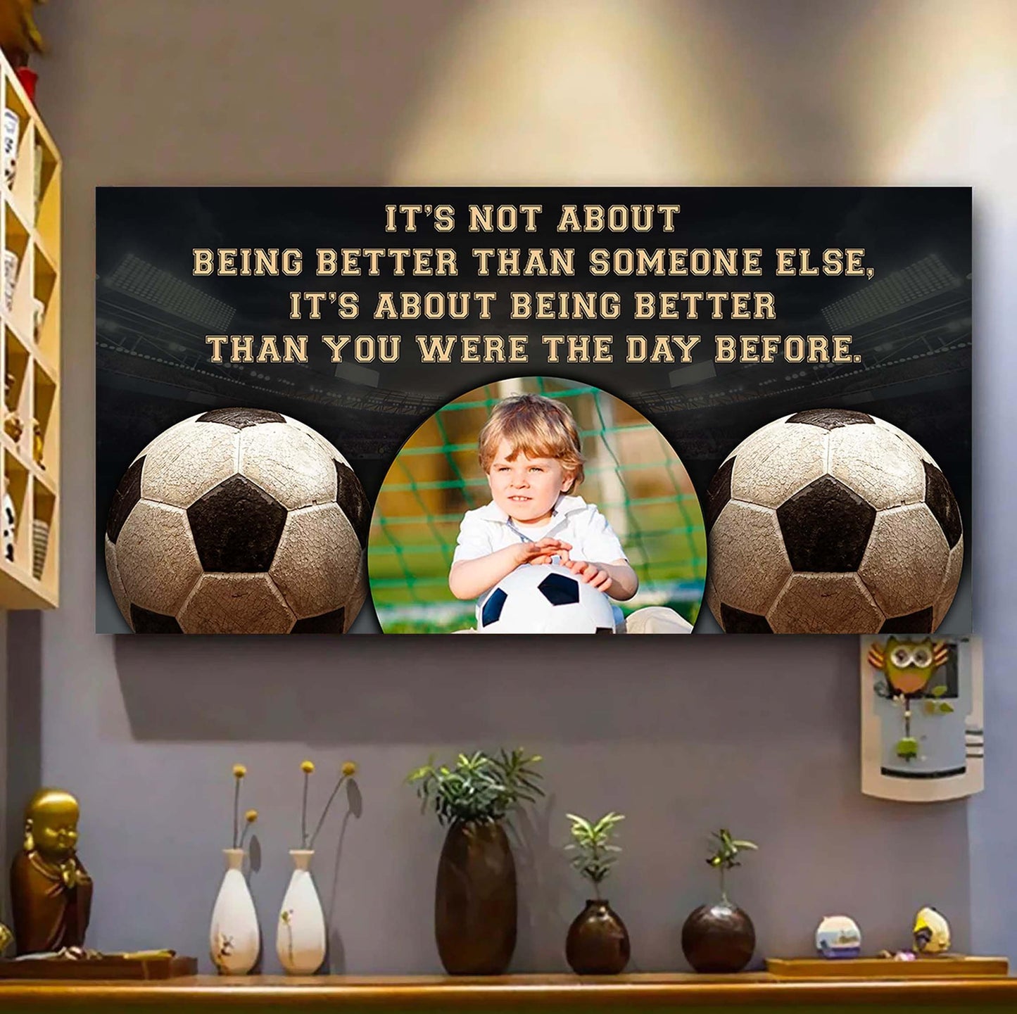 personalized photo soocer canvas it is not about being better than someone else it's about being better than you were the day before