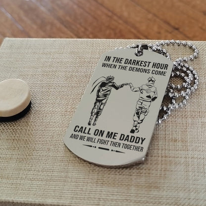 Customizable One Sided NRT Dog Tag Call On Me Daddy Call On Me Son And We Will Fight Them Together