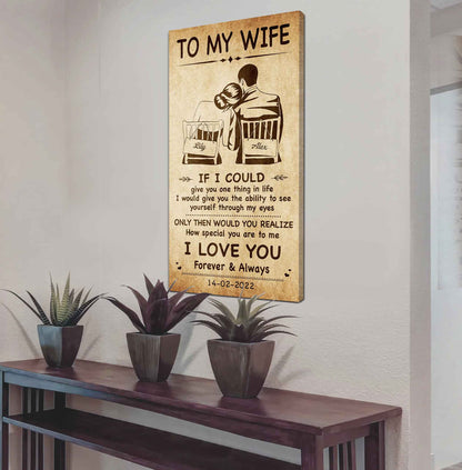 DRB VGT- Poster Canvas To My Wife If I Could Give You One Thing In Life - How Special You Are To Me Gift For Your Wife